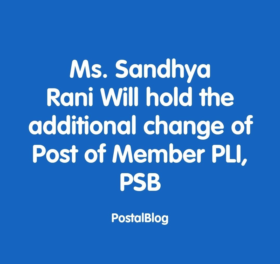 Ms. Sandhya Rani - Additional charge of Post of Member (PLI), PSB