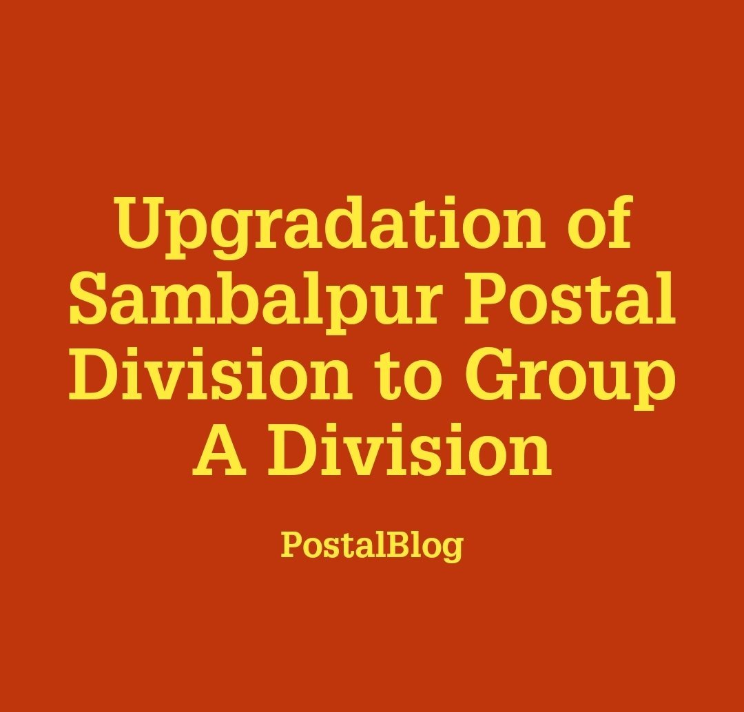 Upgradation of Sambalpur Postal Division to Group 'A' Division from Group 'B' Division